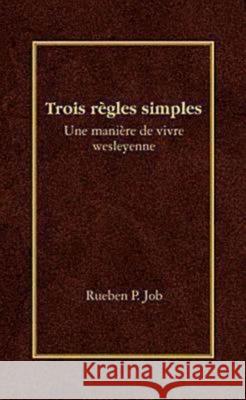 Trois Règles Simples Job, Rueben P. 9780687654437 Abingdon Press - książka