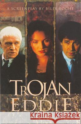 Trojan Eddie: A Screen Play Roche, Billy 9780413718006 A & C BLACK PUBLISHERS LTD - książka