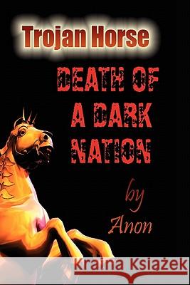 Trojan Horse: Death of a Dark Nation Anon 9780982206102  - książka