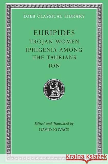 Trojan Women. Iphigenia Among the Taurians. Ion Euripides 9780674995741 Harvard University Press - książka