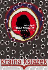 Trójca wariatów (bajka dla dorosłych) Andrzej Mirecki 9788380113015 Warszawska Firma Wydawnicza - książka