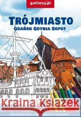 Trójmiasto - Gdańsk - Gdynia - Sopot - kolorowanka praca zbiorowa 9788367863346 Plan - książka