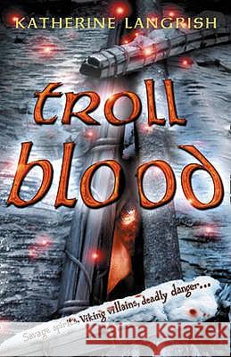 Troll Blood Katherine Langrish 9780007214884 HARPERCOLLINS PUBLISHERS - książka