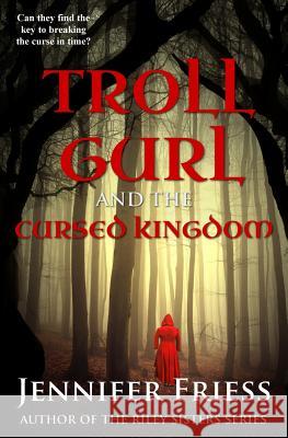 Troll Gurl and the Cursed Kingdom Jennifer Friess 9780692820544 Mr. Ugly-Man Entertainment - książka