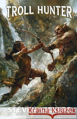 Troll Hunter Steven Vickers 9781969374005 Cannon Publishing LLC - książka