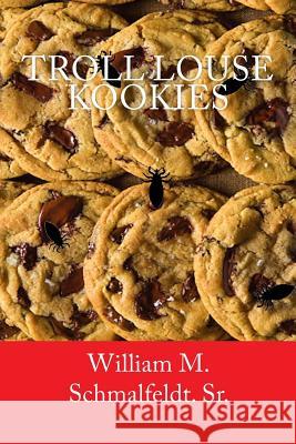 Troll Louse Kookies William M. Schmalfeld 9781502765017 Createspace - książka