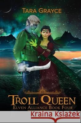 Troll Queen Tara Grayce 9781943442140 Sword & Cross Publishing - książka