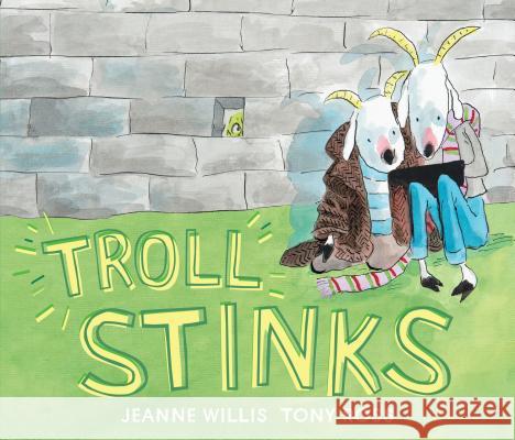 Troll Stinks Jeanne Willis Tony Ross 9781512439489 Andersen Press - książka