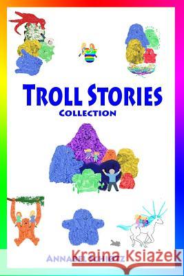 Troll Stories: Collection - Books One to Five Annabel Schitz 9781727062564 Createspace Independent Publishing Platform - książka