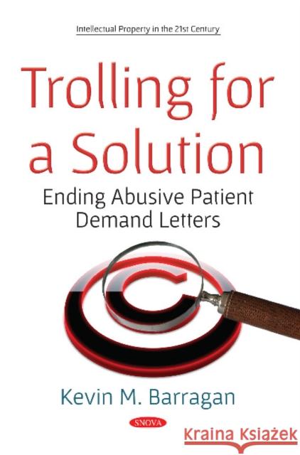 Trolling for a Solution: Ending Abusive Patient Demand Letters Kevin M. Barragan 9781536137132 Nova Science Publishers Inc - książka