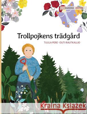 Trollpojkens trädgård: Swedish Edition of The Gnome's Garden Pere, Tuula 9789523570146 Wickwick Ltd - książka