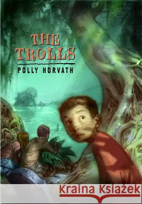 Trolls Horvath, Polly 9780312384197 Square Fish - książka