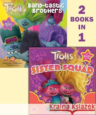 Trolls Band Together: Sister Squad/Band-Tastic Brothers (DreamWorks Trolls) Random House                             Random House 9780593652312 Random House Books for Young Readers - książka