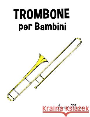 Trombone per Bambini: Canti di Natale, Musica Classica, Filastrocche, Canti Tradizionali e Popolari! Javier Marc? 9789974933965 Marco Musica - książka