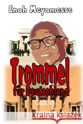 Trommel für Deutschland Meyomesse, Enoh 9781977758903 Createspace Independent Publishing Platform - książka