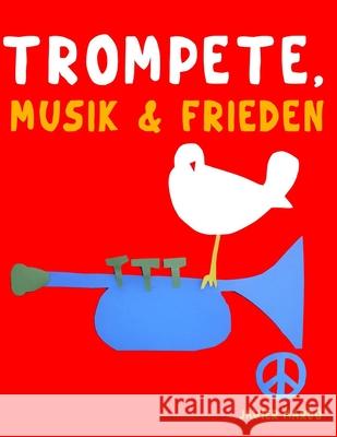 Trompete, Musik & Frieden: 10 Leichte St?cke f?r Trompete Anf?nger Buch Javier Marc? 9789974938793 E. C. Masterworks - książka