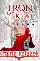 Tron we krwi T.1 Zdrada Jolanta Maria Kaleta 9788381351546 Otwarte - książka