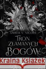 Tron złamanych bogów Amber V. Nicole 9788383627519 NoweStrony - książka