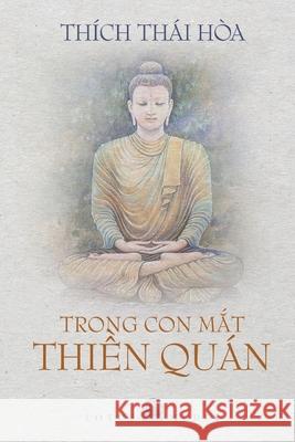 Trong Con MẮt ThiỀn Quán Thích Thái Hòa 9781087883977 C. Mindfulness LLC and Bodhi Media Publisher - książka