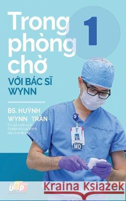 Trong ph?ng chờ với B?c sĩ Wynn Bs Huỳnh Wynn Trần 9781088116784 United Buddhist Publisher - książka