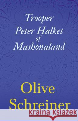 Trooper Peter Halket of Mashonaland Olive Schreiner 9781473322394 Read Books - książka