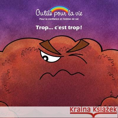 Trop.. c'est trop !: Le respect de soi/Oser être soi-même Arguin, Patrick 9782981281463 Outils Pour La Vie - książka