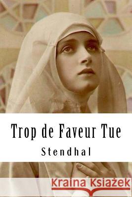 Trop de Faveur Tue Stendhal 9781986883344 Createspace Independent Publishing Platform - książka