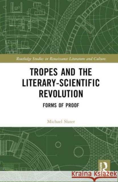 Tropes and the Literary-Scientific Revolution: Forms of Proof Michael Slater 9781032422718 Routledge - książka