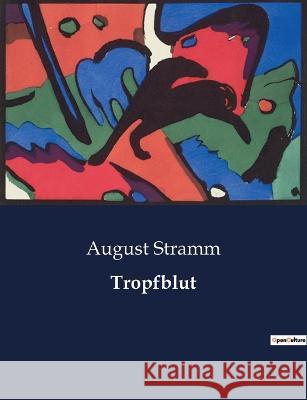 Tropfblut August Stramm   9791041932962 Culturea - książka