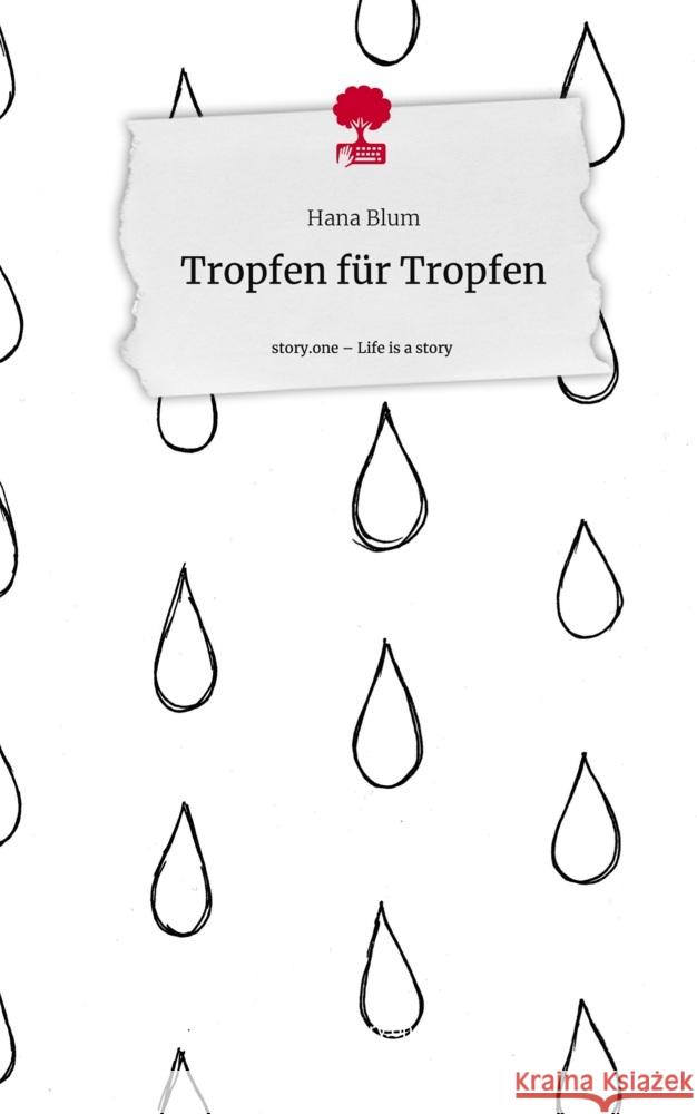 Tropfen für Tropfen. Life is a Story - story.one Blum, Hana 9783711506542 story.one publishing - książka