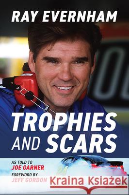 Trophies and Scars Ray Evernham Joe Garner Jeff Gordon 9781642341775 Octane Press - książka