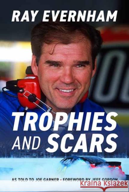 Trophies and Scars: Ray Evernham Ray Evernham 9781642341461 Octane Press - książka