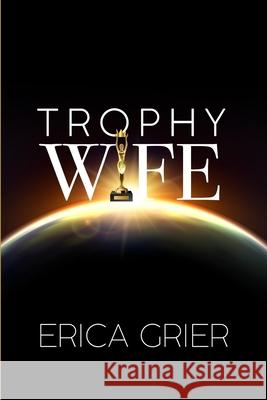 Trophy Wife Erica Grier 9781948581462 Concise Publishing - książka