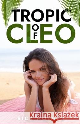 Tropic of Cleo Rick Holmes 9781962896252 Cutting Edge Books - książka