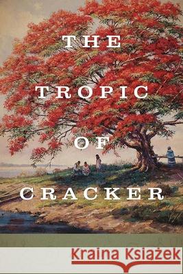 Tropic of Cracker Al, Jr. Burt 9780813016955 University Press of Florida - książka