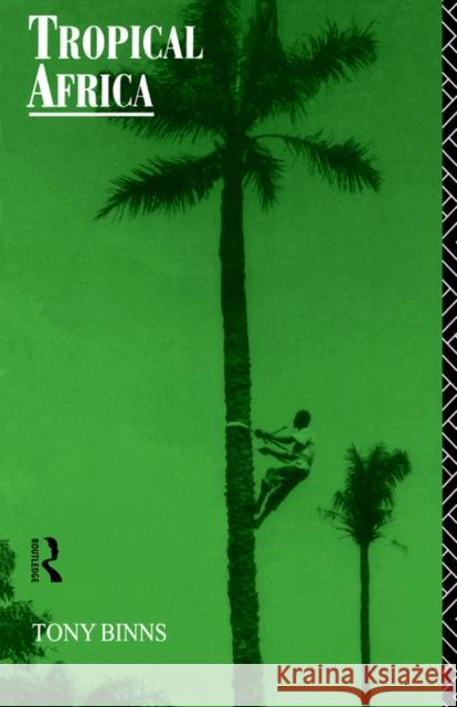 Tropical Africa Tony Binns Binns Tony 9780415048019 Routledge - książka