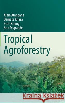 Tropical Agroforestry Alain Atangana Damase Khasa Scott Chang 9789400777224 Springer, Berlin - książka