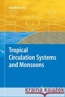 Tropical Circulation Systems and Monsoons Kshudiram Saha 9783642424410 Springer - książka