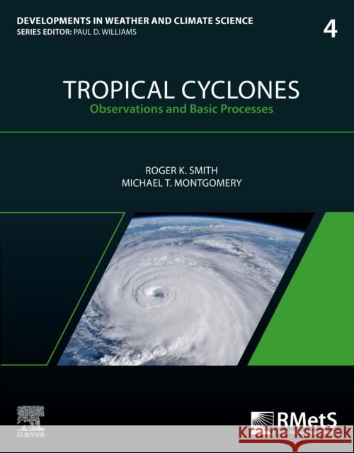 Tropical Cyclones: Observations and Basic Processes Volume 4 Smith, Roger K. 9780443134494 Elsevier - Health Sciences Division - książka