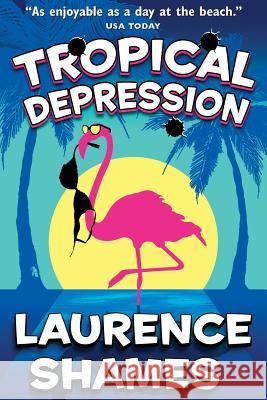 Tropical Depression MR Laurence Shames 9781508418566 Createspace - książka