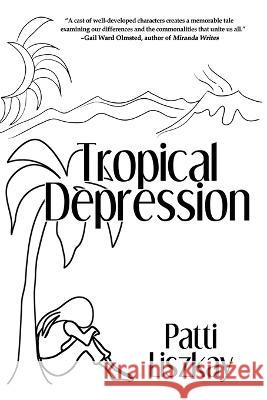 Tropical Depression Patti Liszkay 9781685131838 Black Rose Writing - książka