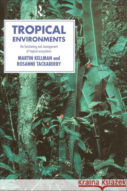 Tropical Environments Martin Kellman Rosanne Tackaberry Roseanne Tackaberry 9780415116091 Routledge - książka