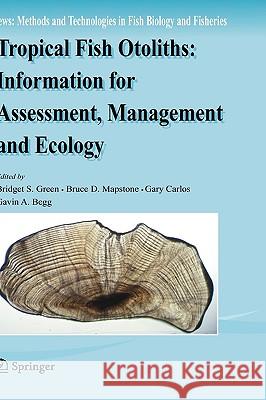 Tropical Fish Otoliths: Information for Assessment, Management and Ecology Bridget Green 9781402035821 Springer London - książka