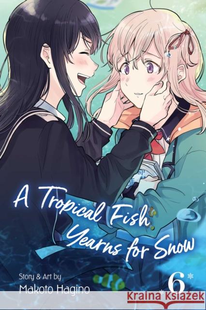 Tropical Fish Yearns for Snow, Vol. 6 Makoto Hagino 9781974720682 Viz Media, Subs. of Shogakukan Inc - książka