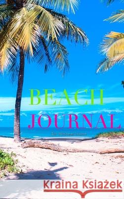 Tropical Island Beach creative blank journal $ir Michael designer edition: Tropical Island Beach creative blank journal $ir Michael designer edition Huhn, Michael 9781714741960 Blurb - książka