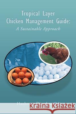 Tropical Layer Chicken Management Guide: A Sustainable Approach Hauhouot Diambra-Odi 9781493185559 Xlibris Corporation - książka