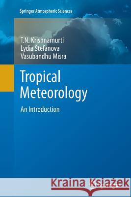Tropical Meteorology: An Introduction Krishnamurti, T. N. 9781489998132 Springer - książka