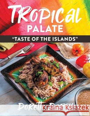 Tropical Palate Taste of the Islands Dorette Darby 9781648957253 Stratton Press - książka