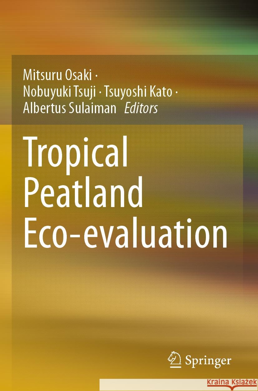 Tropical Peatland Eco-evaluation  9789819967926 Springer Nature Singapore - książka
