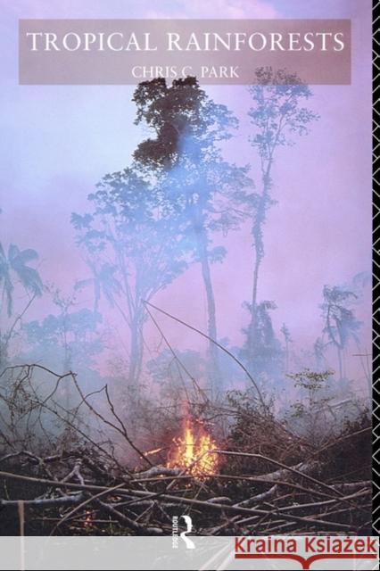 Tropical Rainforests Chris C. Park C. Par Chris Park 9780415062398 Routledge - książka